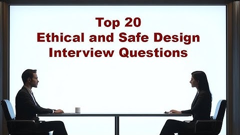 Top 20 AI Ethical and Safe Design Interview Questions