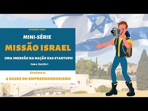 MISSÃO ISRAEL - QUAIS AS BASES DO EMPREENDEDORISMO? (ep. 01)