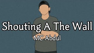 【和訳】MC Abdul - Shouting A The Wall