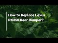 How to Replace Lexus RX350 Rear Bumper?