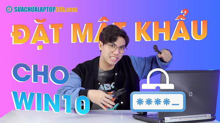 Hướng dẫn đổi mật khẩu laptop win 10	Informational, Commercial năm 2024