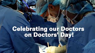 Celebrating our Doctors on Doctors&#39; Day