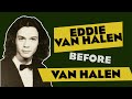 Eddie Van Halen before Van Halen