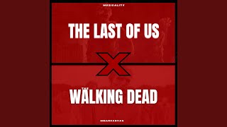 The Walking Dead x The Last Of Us