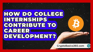How Do College Internships Contribute to Career Development? | Internship Hero News