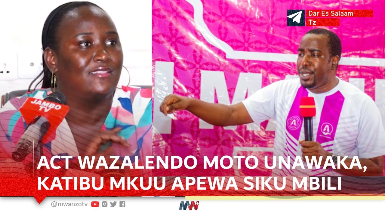 KIMEUMANA! ACT WAZALENDO MOTO UNAWAKA, KATIBU MKUU APEWA SIKU MBILI KUKANUSHA, USHAHIDI WAONESHWA
