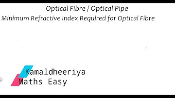 Derivation of Minimum Refractive Index of Optical Fiber @Kamaldheeriya Maths easy