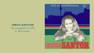 Irena Santor - Jak przygoda to tylko w Warszawie [Official Audio]