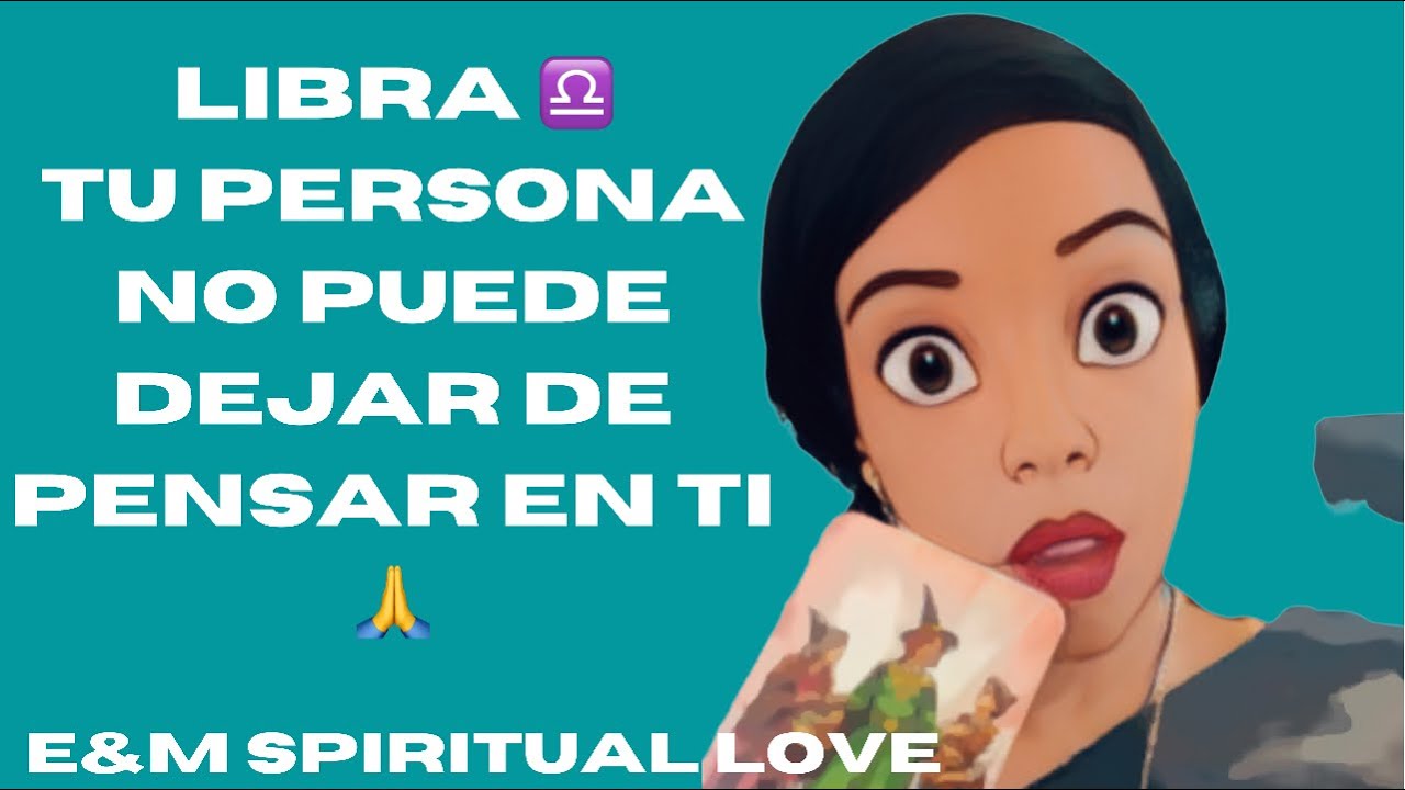 Libra ♎️ Tu Persona No Puede Dejar De Pensar En Ti 🙏 - YouTube