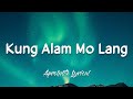 Kung Alam Mo Lang - Bandang Lapis (Lyrics)