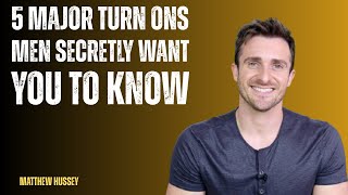 5 Major Turn Ons Men Secretly Want You to Know 💥 MATTHEW HUSSEY BEST MOTIVATION SPEECH 2025