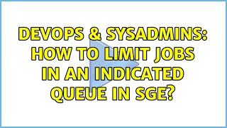 Celebrity DevOps & SysAdmins: How to limit jobs in an indicated queue in SGE? Net Worth