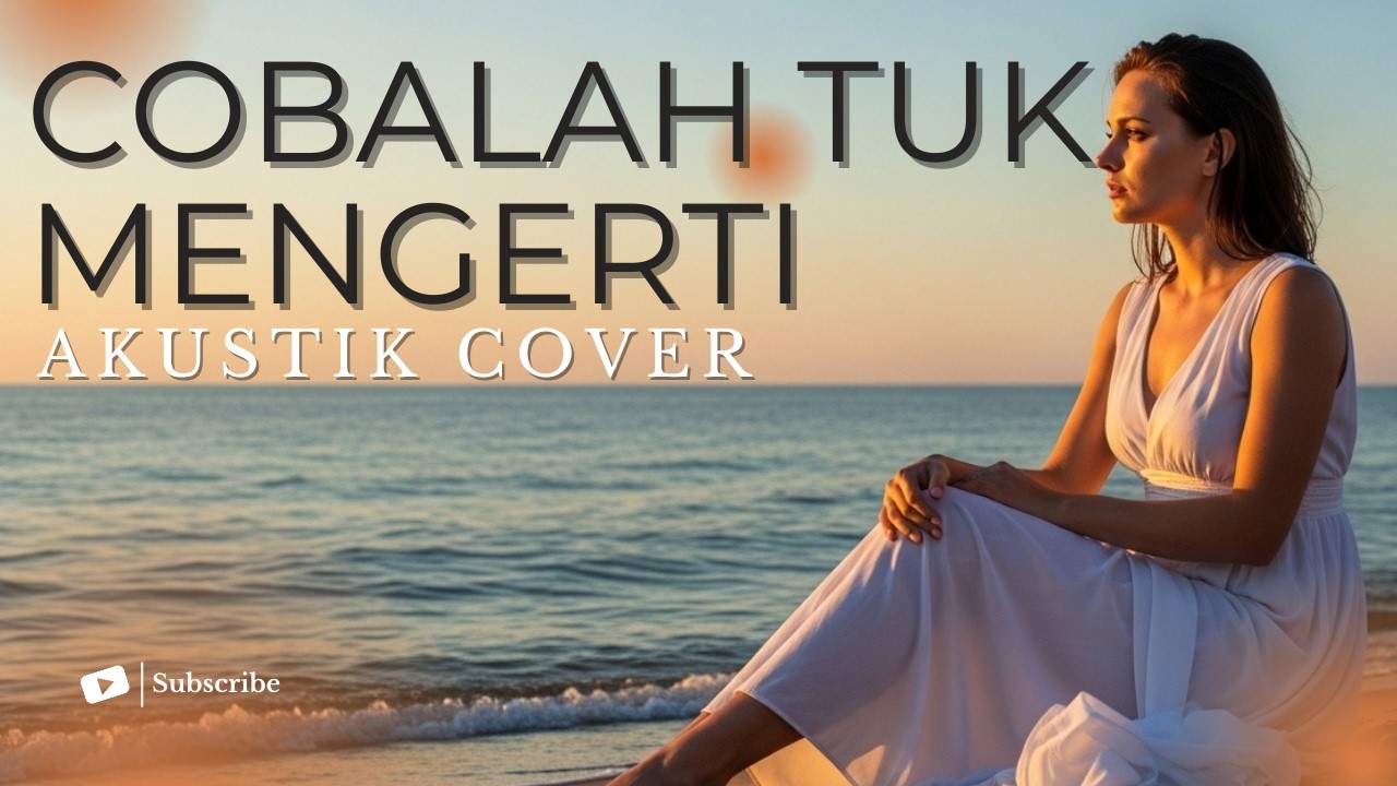 Obbie Messakh - Cobalah Untuk Mengerti (Lyrics) cover by Acustic Nation
