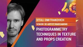 Photogrammetry techniques in textures and props creation / Vitaliy Dzmitrakovich, Wargaming