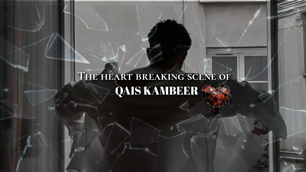 Heart breaking scene of Qais Kambeer | Voice over edit | Bismil novel 