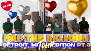 POP THE BALLOON OR FIND LOVE | DETROIT, MICHIGAN EDITION | EP.60