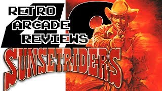 Retro Arcade Reviews #49 - Sunset Riders