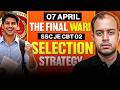 07 April: The Final War! ⚔️ SSC JE CBT 02 Selection Strategy | Ankit Goyal | One Man Army