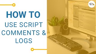 [HOW TO] Use script comments & logs