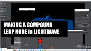 Making a Compound LERP Node in LightWave