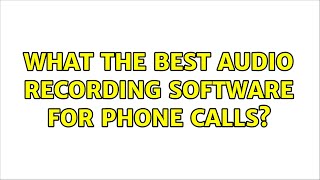 What the best audio recording software for phone calls? (2 Solutions!!) screenshot 5