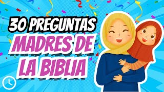 30 PREGUNTAS DE MADRES DE LA BIBLIA | TEST BÍBLICO