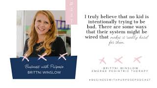 A Unique Approach to Pediatric Therapy | EP 237: Brittni Winslow, Emerge Pediatric Therapy