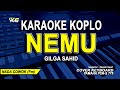 Gilga Sahid - Nemu Karaoke Nada Pria (Matursuwun Gusti Mpun Maringi Seng Gemati)