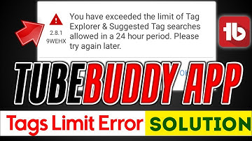How to Fix You have exceeded the limit of Tag Explorer Tubebuddy Error - Tubebuddy Tags Error Solved