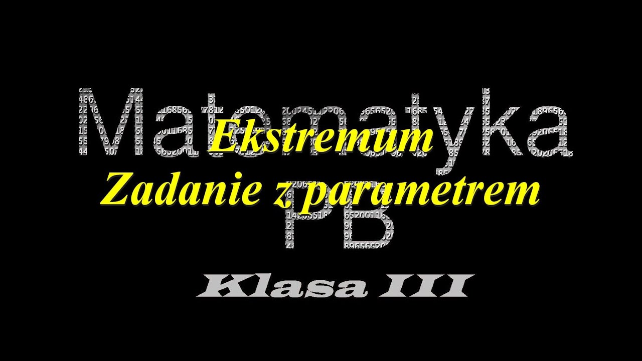 Nowa Era klasa 3 zad5 strona 276 Ekstremum z parametrem - YouTube