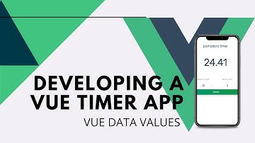 How To Make A VueJS Timer App: Vue Data Values