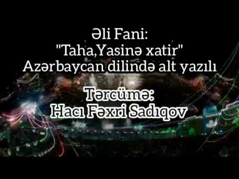 Be Taha be Yasin. Azerice alt yazili ..Ali Fani