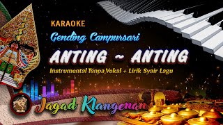 ANTING ~ ANTING ; Gending Langgam Jawa Campursari Karaoke Tanpa Vokal   Lirik Syair Lagu