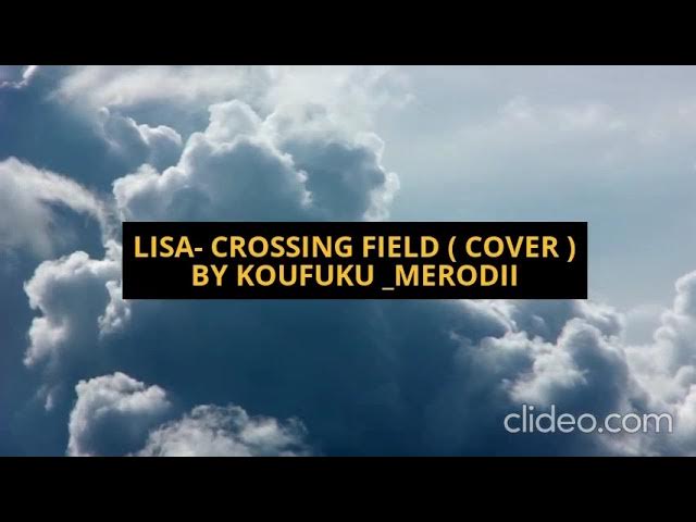 Lisa- Crossing Field ( Cover )