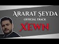 Ararat 艦eyda XEWN Official Video Lyrics Ararat 艦eyda XEWN Official Video Lyrics