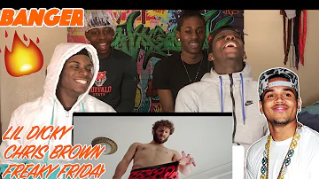 LIL DICKY - FREAKY FRIDAY FEAT. CHRIS BROWN (OFFICIAL MUSIC VIDEO) [REACTION]