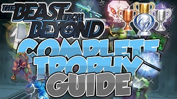 100% Completion Trophy Guide | The Beast From Beyond | DLC 4
