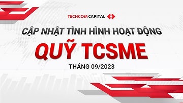 BẢN TIN CẬP NHẬT TÌNH HÌNH HOẠT ĐỘNG QUỸ TCSME THÁNG 09/2023
