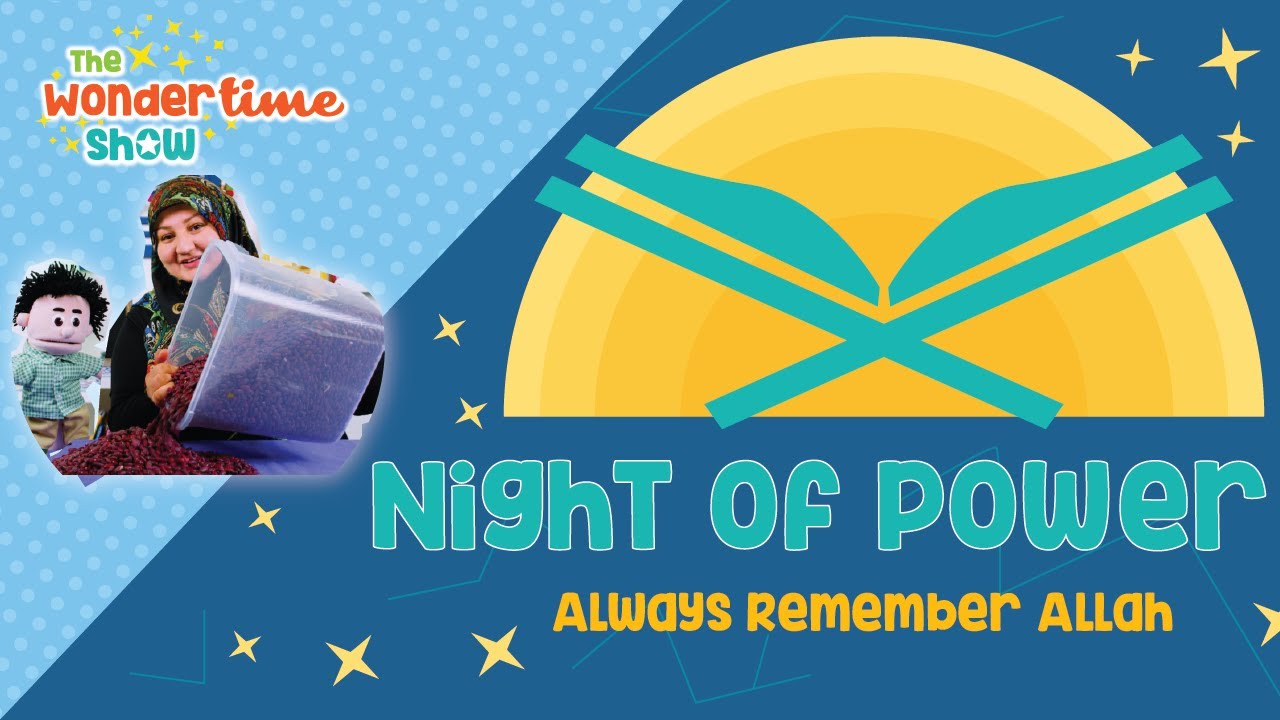 Night of Power - Always Remember Allah | The Wondertime Show | Season 3 - Ep. 22