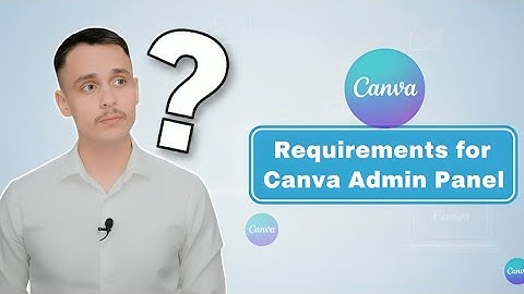Requirements for Canva Admin Panel | Canva Admin panel kasa banta hai | Free Canva pro