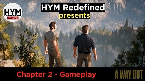 A Way Out - Chapter 2 Gameplay | HYM Redefined