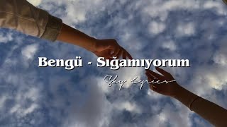 Bengü - Sığamıyorum (Şarkı sözleri / Lyrics) Resimi