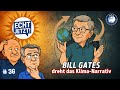 Echt JETZT #036 „Gates enthüllt: Klimapolitik hat uns in die Irre geführt!“