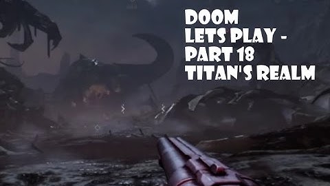 DOOM - Lets Play - Part 18 Titan