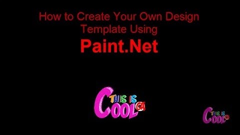 How to Create Your Own Design Template Using Paint.Net