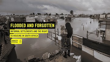 Flooded and Forgotten: Informal Settlements and The Right to Housing in South Africa