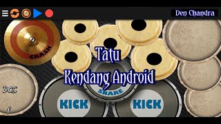 Tatu || Cover Versi Kendang Android