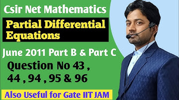 #102 CSIR NET PDE Solutions | Csir net Mathematics  | June 2011 PDE | questions no 43 44 94 95 96 |