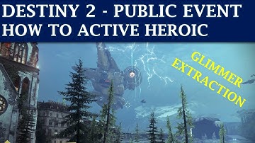 Destiny 2 Guide - How to Activate Heroic: Glimmer Extraction (Public Event)