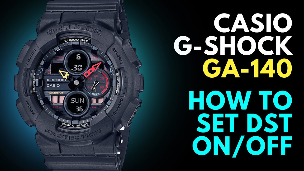 How to change the DST on a Casio G Shock GA 140 Module 5612 Watch 